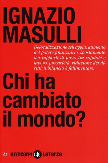 Chi ha cambiato il mondo? - Ignazio Masulli - Libro Laterza 2014, Anticorpi | Libraccio.it