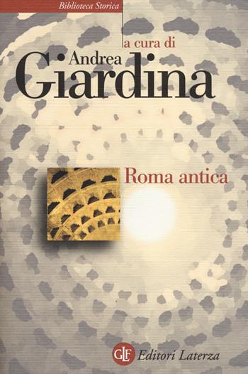 Roma antica  - Libro Laterza 2014, Biblioteca storica Laterza | Libraccio.it