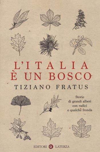 L' Italia è un bosco. Storie di grandi alberi con radici e qualche fronda - Tiziano Fratus - Libro Laterza 2014, I Robinson. Letture | Libraccio.it