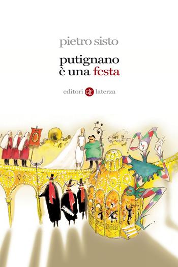 Putignano è una festa - Pietro Sisto - Libro Laterza 2014, Itinerari Laterza | Libraccio.it