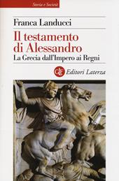 Il testamento di Alessandro. La Grecia dall'impero ai regni