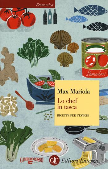 Lo chef in tasca. Ricette per l'estate - Max Mariola - Libro Laterza 2014, Economica Laterza | Libraccio.it
