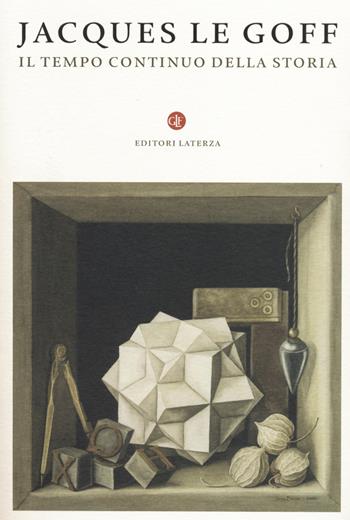Il tempo continuo della storia - Jacques Le Goff - Libro Laterza 2014, I Robinson. Letture | Libraccio.it