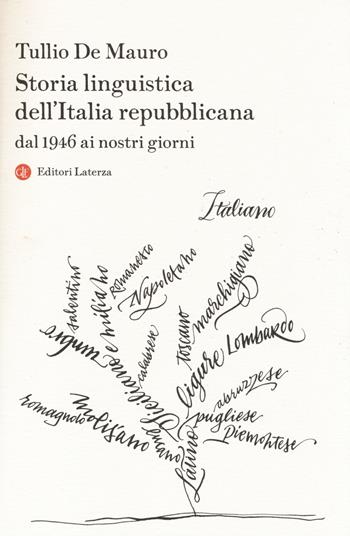 Storia linguistica dell'Italia repubblicana. Dal 1946 ai nostri giorni - Tullio De Mauro - Libro Laterza 2014, I Robinson. Letture | Libraccio.it