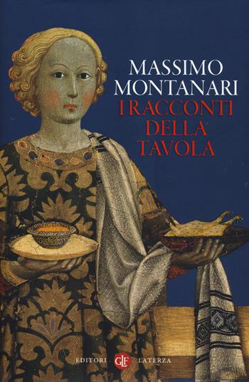 I racconti della tavola - Massimo Montanari - Libro Laterza 2014, I Robinson. Letture | Libraccio.it
