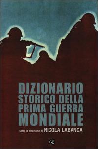 Dizionario storico della Prima guerra mondiale  - Libro Laterza 2014, I Robinson. Letture | Libraccio.it