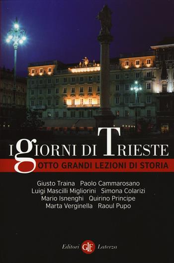 I giorni di Trieste  - Libro Laterza 2015, I Robinson. Letture | Libraccio.it