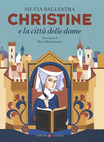 Christine e la città delle dame - Silvia Ballestra - Libro Laterza 2015, Celacanto | Libraccio.it