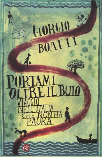 Portami oltre il buio. Viaggio nell'Italia che non ha paura - Giorgio Boatti - Libro Laterza 2016, I Robinson. Letture | Libraccio.it