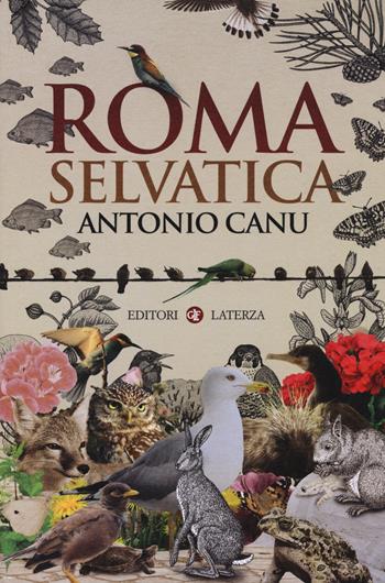 Roma selvatica - Antonio Canu - Libro Laterza 2015, I Robinson. Letture | Libraccio.it