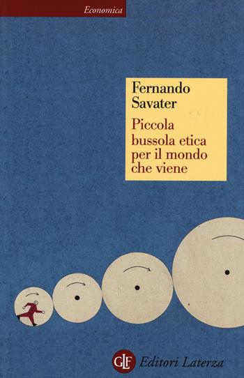 Piccola bussola etica per il mondo che viene - Fernando Savater - Libro Laterza 2015, Economica Laterza | Libraccio.it