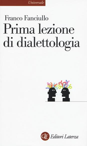 Prima lezione di dialettologia - Franco Fanciullo - Libro Laterza 2015, Universale Laterza | Libraccio.it