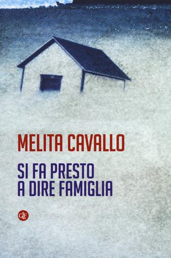 Si fa presto a dire famiglia - Melita Cavallo - Libro Laterza 2016, I Robinson. Letture | Libraccio.it