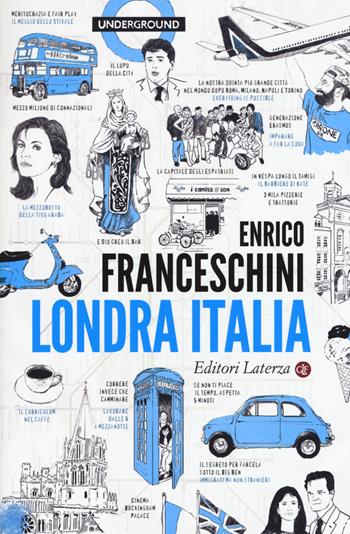 Londra Italia - Enrico Franceschini - Libro Laterza 2016, I Robinson | Libraccio.it