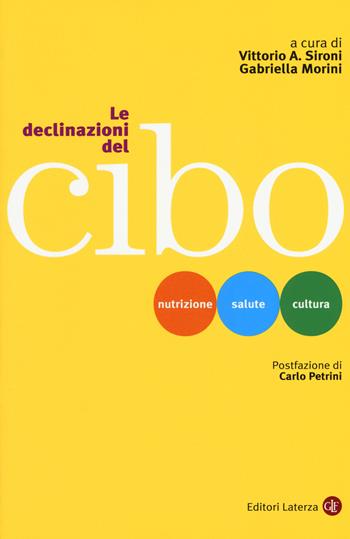 Le declinazioni del cibo. Nutrizione, salute, cultura  - Libro Laterza 2016, Itinerari Laterza | Libraccio.it