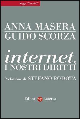 Internet, i nostri diritti - Anna Masera, Guido Scorza - Libro Laterza 2016, Saggi tascabili Laterza | Libraccio.it