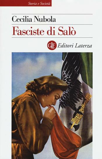 Fasciste di Salò. Una storia giudiziaria - Cecilia Nubola - Libro Laterza 2016, Storia e società | Libraccio.it
