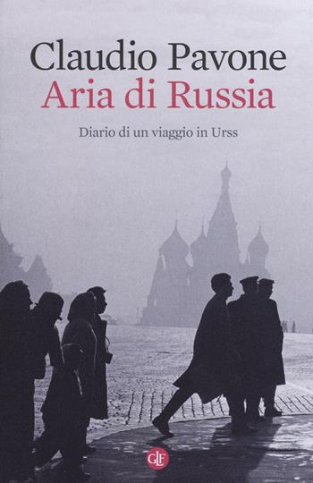 Aria di Russia. Diario di un viaggio in Urss - Claudio Pavone - Libro Laterza 2016, I Robinson. Letture | Libraccio.it