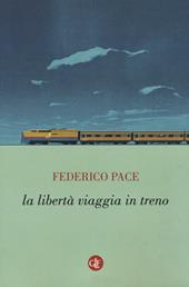 La libertà viaggia in treno