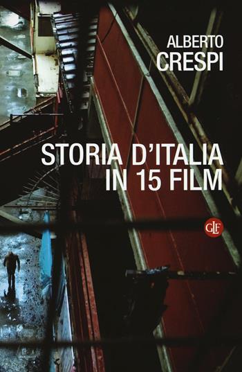 Storia d'Italia in 15 film - Alberto Crespi - Libro Laterza 2016, I Robinson. Letture | Libraccio.it