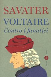 Voltaire. Contro i fanatici