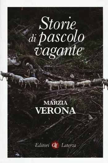 Storie di pascolo vagante - Marzia Verona - Libro Laterza 2016, I Robinson. Letture | Libraccio.it