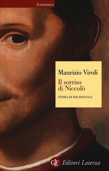 Il sorriso di Niccolò. Storia di Machiavelli - Maurizio Viroli - Libro Laterza 2016, Economica Laterza | Libraccio.it