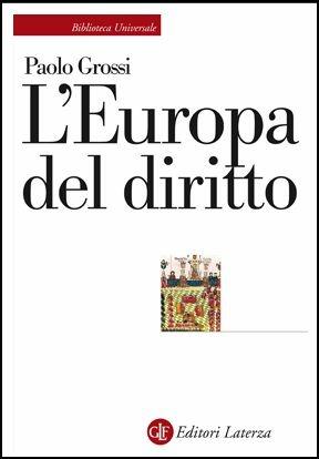 L'Europa del diritto - Paolo Grossi - Libro Laterza 2016, Biblioteca universale Laterza | Libraccio.it