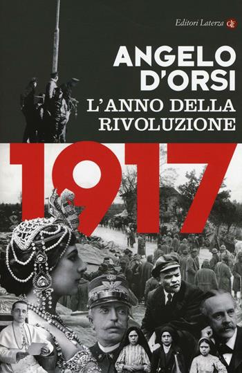 1917. L'anno della rivoluzione - Angelo D'Orsi - Libro Laterza 2016, I Robinson. Letture | Libraccio.it