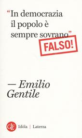 "In democrazia il popolo è sempre sovrano" Falso!