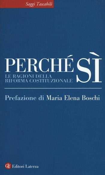 Perché sì. Le ragioni della riforma costituzionale  - Libro Laterza 2016, Saggi tascabili Laterza | Libraccio.it