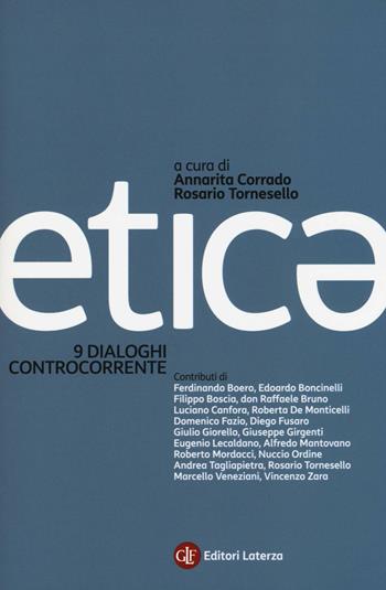 Etica. 9 dialoghi controcorrente  - Libro Laterza 2016, Itinerari Laterza | Libraccio.it