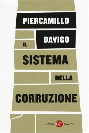 Il sistema della corruzione - Piercamillo Davigo - Libro Laterza 2017, I Robinson. Letture | Libraccio.it