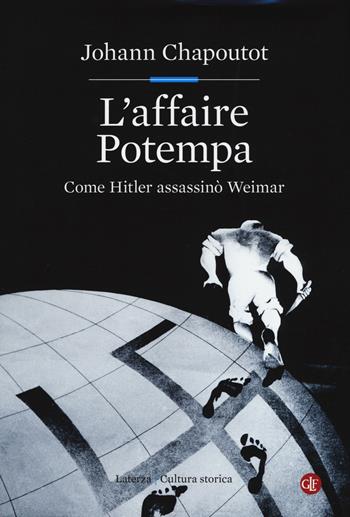 L'affaire Potempa. Come Hitler assassinò Weimar - Johann Chapoutot - Libro Laterza 2017, Cultura storica | Libraccio.it
