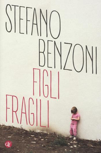 Figli fragili - Stefano Benzoni - Libro Laterza 2017, I Robinson. Letture | Libraccio.it
