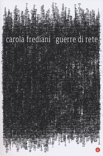 Guerre di rete - Carola Frediani - Libro Laterza 2017, I Robinson. Letture | Libraccio.it