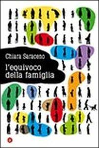 L'equivoco della famiglia - Chiara Saraceno - Libro Laterza 2017, I Robinson | Libraccio.it