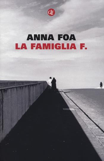La famiglia F. - Anna Foa - Libro Laterza 2018, I Robinson. Letture | Libraccio.it