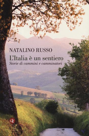 L' Italia è un sentiero. Storie di cammini e camminatori - Natalino Russo - Libro Laterza 2019, I Robinson. Letture | Libraccio.it