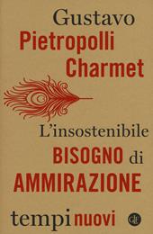 L' insostenibile bisogno di ammirazione