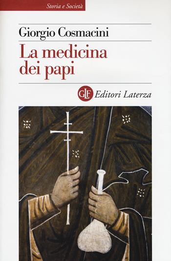La medicina dei papi - Giorgio Cosmacini - Libro Laterza 2018, Storia e società | Libraccio.it