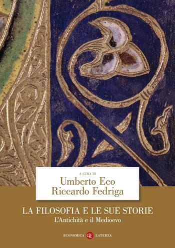 La filosofia e le sue storie. L'antichità e il Medioevo  - Libro Laterza 2017, Economica Laterza | Libraccio.it