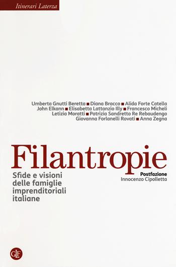 Filantropie. Sfide e visioni delle famiglie imprenditoriali italiane  - Libro Laterza 2017, Itinerari Laterza | Libraccio.it