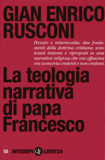 La teologia narrativa di papa Francesco - Gian Enrico Rusconi - Libro Laterza 2017, Anticorpi | Libraccio.it