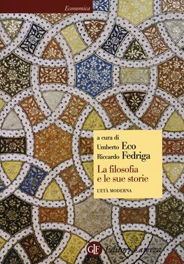 La filosofia e le sue storie. L'età moderna  - Libro Laterza 2017, Economica Laterza | Libraccio.it