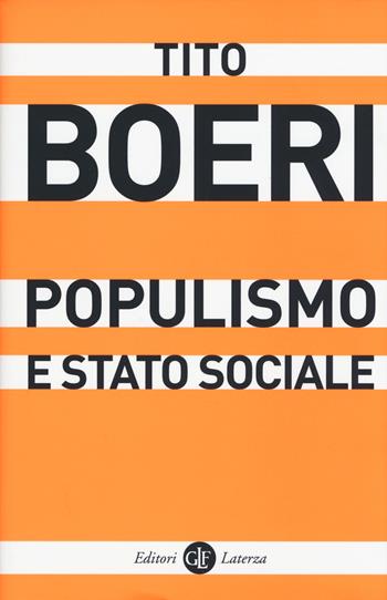 Populismo e stato sociale - Tito Boeri - Libro Laterza 2017, I Robinson. Letture | Libraccio.it
