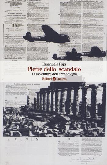 Pietre dello scandalo. 11 avventure dell'archeologia - Emanuele Papi - Libro Laterza 2017, I Robinson. Letture | Libraccio.it