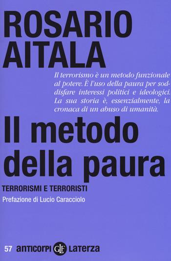 Il metodo della paura. Terrorismi e terroristi - Rosario Aitala - Libro Laterza 2018, Anticorpi | Libraccio.it