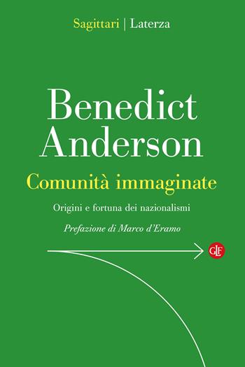 Comunità immaginate. Origini e diffusione dei nazionalismi - Benedict Anderson - Libro Laterza 2018, Sagittari Laterza | Libraccio.it