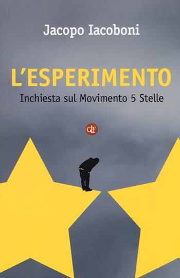L' esperimento. Inchiesta sul Movimento 5 stelle - Jacopo Iacoboni - Libro Laterza 2018, I Robinson. Letture | Libraccio.it